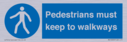 -pedestrians-must-keep-to-walkways-sign~